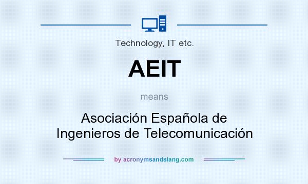 What does AEIT mean? It stands for Asociación Española de Ingenieros de Telecomunicación