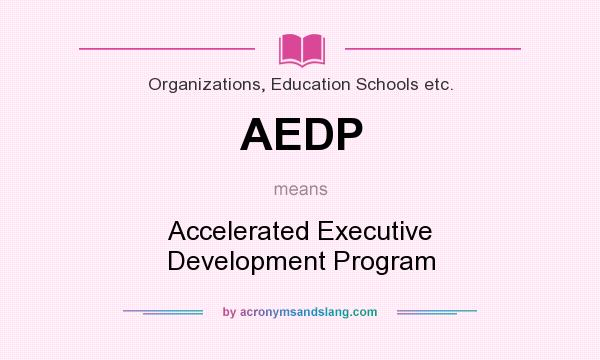 What does AEDP mean? It stands for Accelerated Executive Development Program