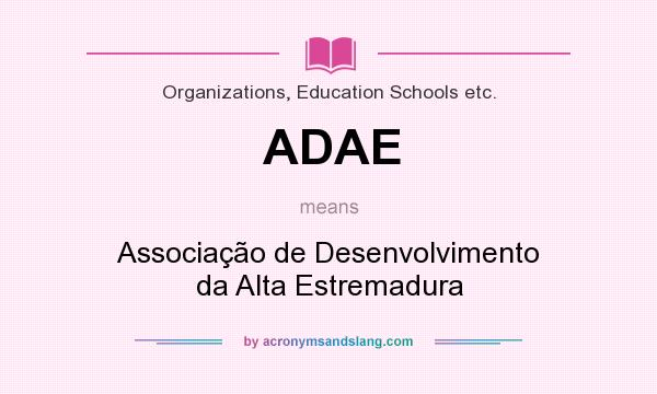 What does ADAE mean? It stands for Associação de Desenvolvimento da Alta Estremadura