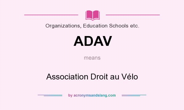 What does ADAV mean? It stands for Association Droit au Vélo