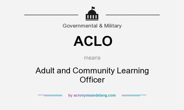 What does ACLO mean? It stands for Adult and Community Learning Officer