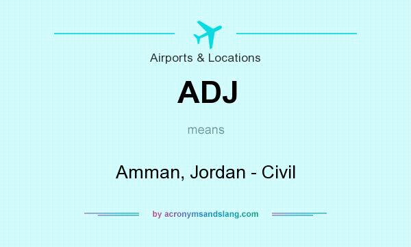 What does ADJ mean? It stands for Amman, Jordan - Civil