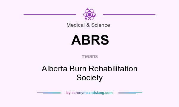 What does ABRS mean? It stands for Alberta Burn Rehabilitation Society