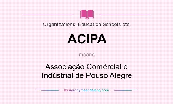 What does ACIPA mean? It stands for Associação Comércial e Indústrial de Pouso Alegre