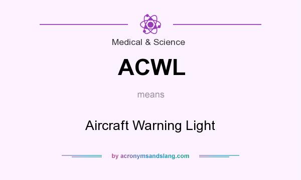 What does ACWL mean? It stands for Aircraft Warning Light