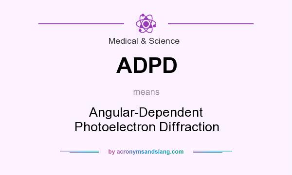 What does ADPD mean? It stands for Angular-Dependent Photoelectron Diffraction