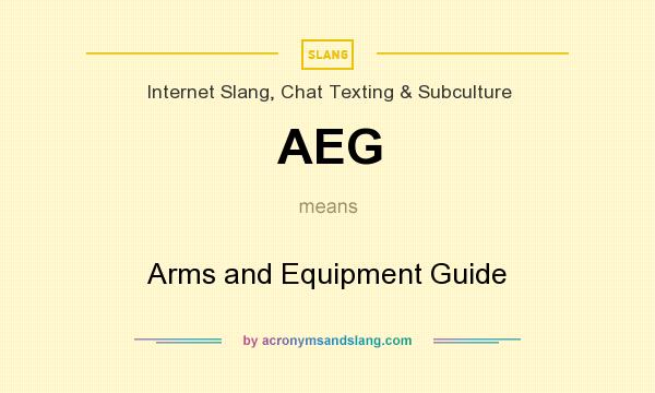 What does AEG mean? It stands for Arms and Equipment Guide