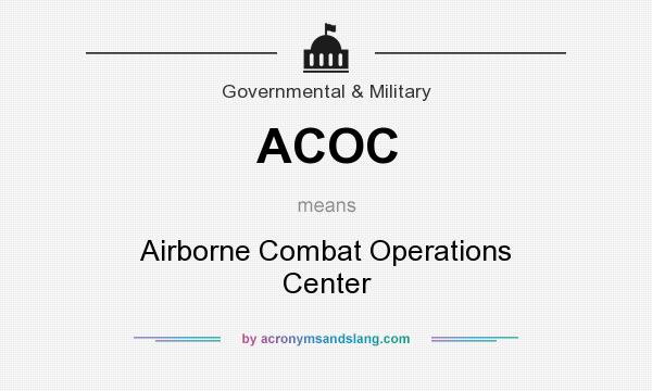 What does ACOC mean? It stands for Airborne Combat Operations Center