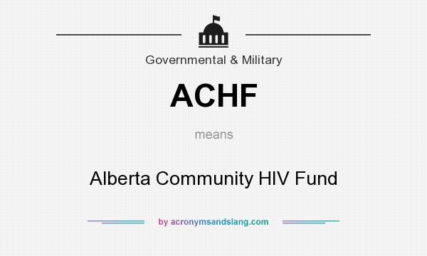 What does ACHF mean? It stands for Alberta Community HIV Fund
