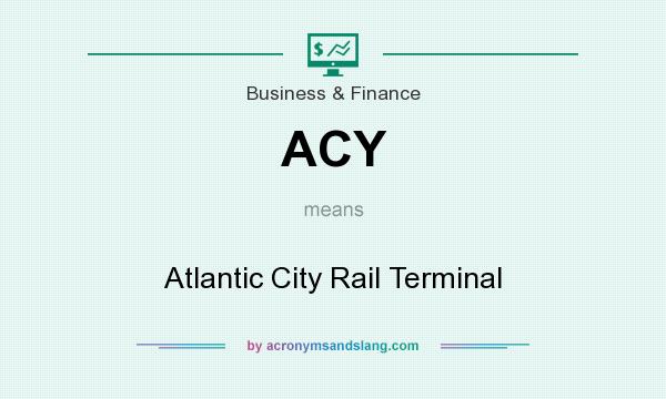 What does ACY mean? It stands for Atlantic City Rail Terminal