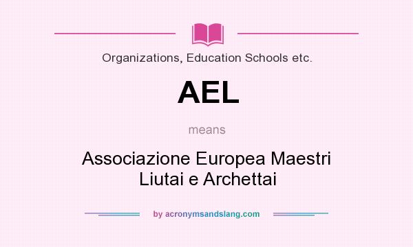 What does AEL mean? It stands for Associazione Europea Maestri Liutai e Archettai