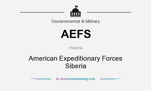 What does AEFS mean? It stands for American Expeditionary Forces Siberia