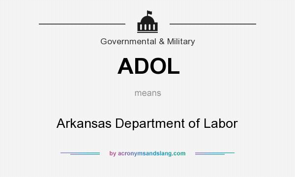 What does ADOL mean? It stands for Arkansas Department of Labor