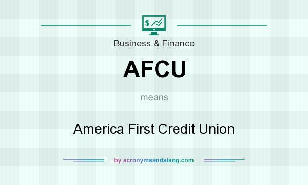 What does AFCU mean? It stands for America First Credit Union
