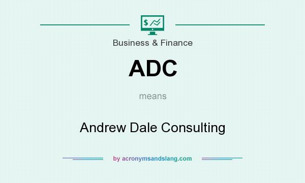 What does ADC mean? It stands for Andrew Dale Consulting
