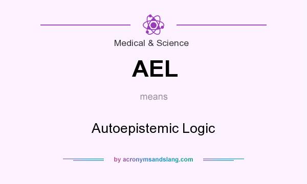What does AEL mean? It stands for Autoepistemic Logic