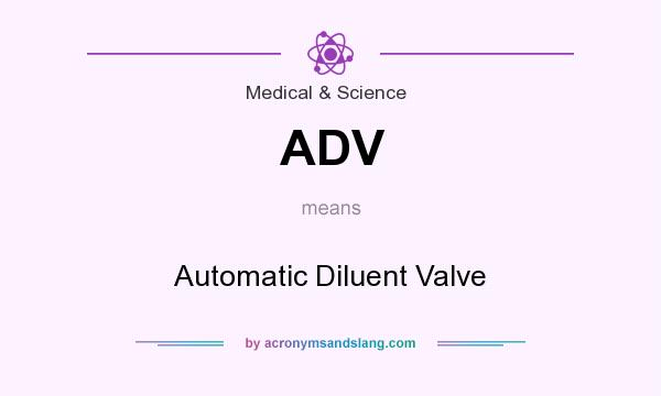 What does ADV mean? It stands for Automatic Diluent Valve