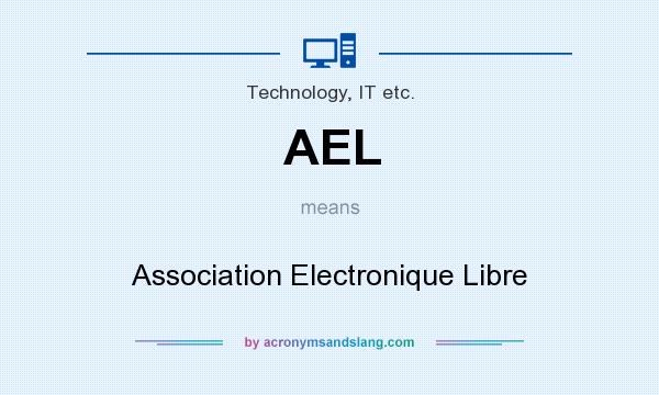 What does AEL mean? It stands for Association Electronique Libre