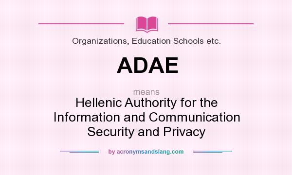 What does ADAE mean? It stands for Hellenic Authority for the Information and Communication Security and Privacy