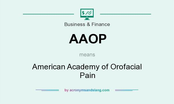 What does AAOP mean? It stands for American Academy of Orofacial Pain