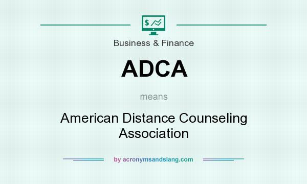 What does ADCA mean? It stands for American Distance Counseling Association
