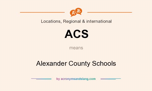 What does ACS mean? It stands for Alexander County Schools