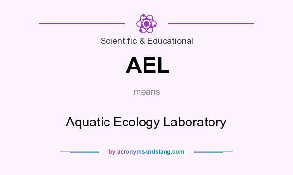 What does AEL mean? It stands for Aquatic Ecology Laboratory