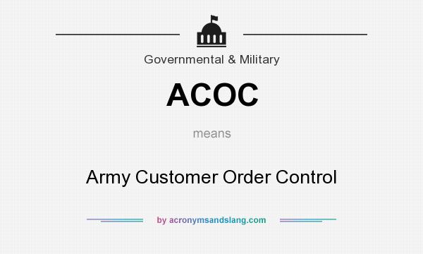 What does ACOC mean? It stands for Army Customer Order Control
