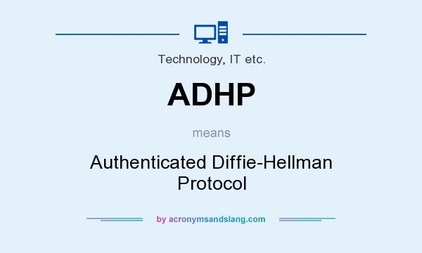 What does ADHP mean? It stands for Authenticated Diffie-Hellman Protocol