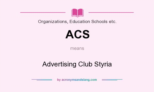 What does ACS mean? It stands for Advertising Club Styria