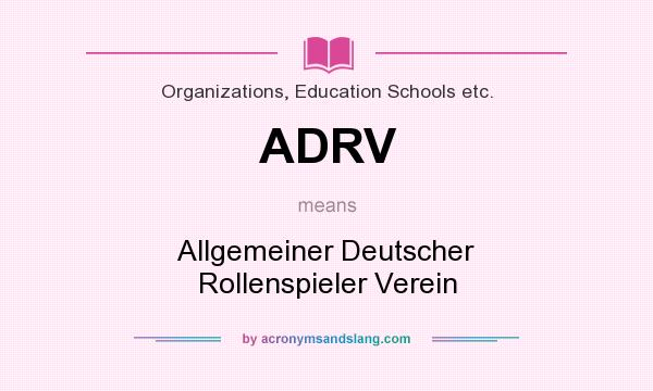 What does ADRV mean? It stands for Allgemeiner Deutscher Rollenspieler Verein