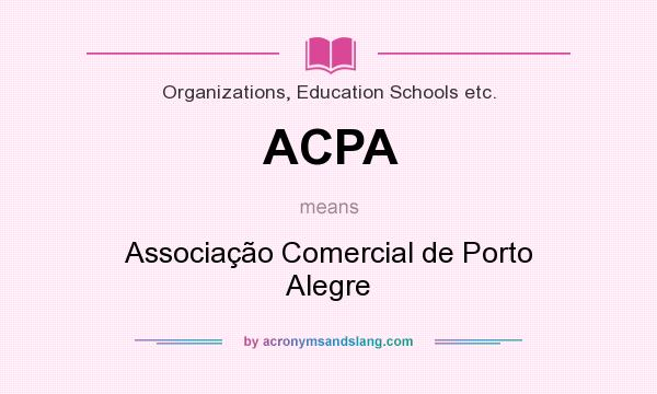 What does ACPA mean? It stands for Associação Comercial de Porto Alegre