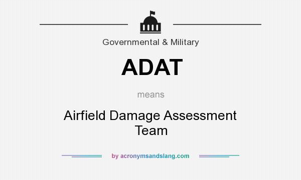 What does ADAT mean? It stands for Airfield Damage Assessment Team