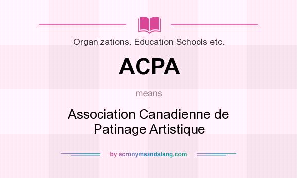 What does ACPA mean? It stands for Association Canadienne de Patinage Artistique