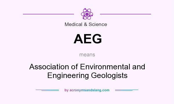 What does AEG mean? It stands for Association of Environmental and Engineering Geologists