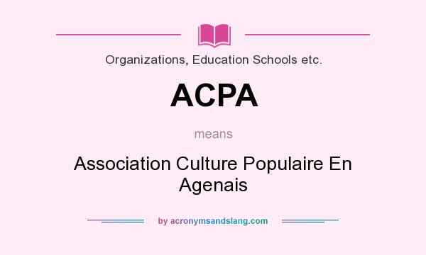 What does ACPA mean? It stands for Association Culture Populaire En Agenais