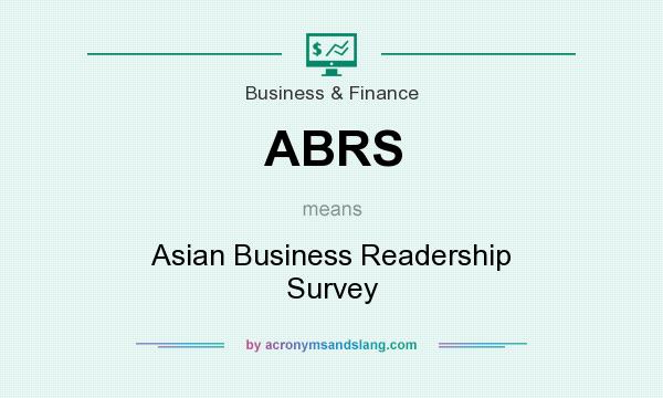 What does ABRS mean? It stands for Asian Business Readership Survey