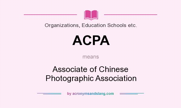 What does ACPA mean? It stands for Associate of Chinese Photographic Association