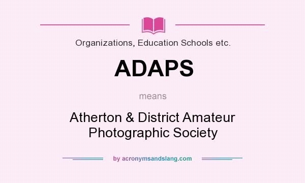 What does ADAPS mean? It stands for Atherton & District Amateur Photographic Society
