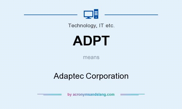 What does ADPT mean? It stands for Adaptec Corporation
