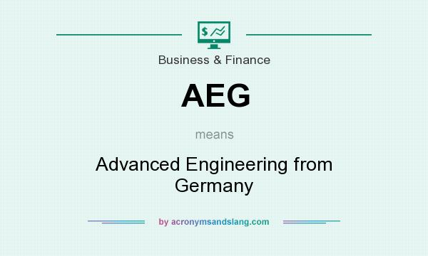 What does AEG mean? It stands for Advanced Engineering from Germany