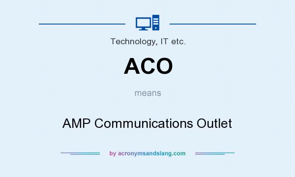 What does ACO mean? It stands for AMP Communications Outlet