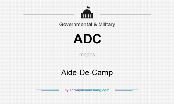 What does ADC mean? It stands for Aide-De-Camp