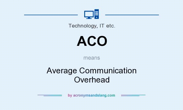 What does ACO mean? It stands for Average Communication Overhead