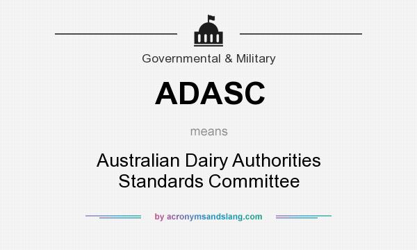 What does ADASC mean? It stands for Australian Dairy Authorities Standards Committee
