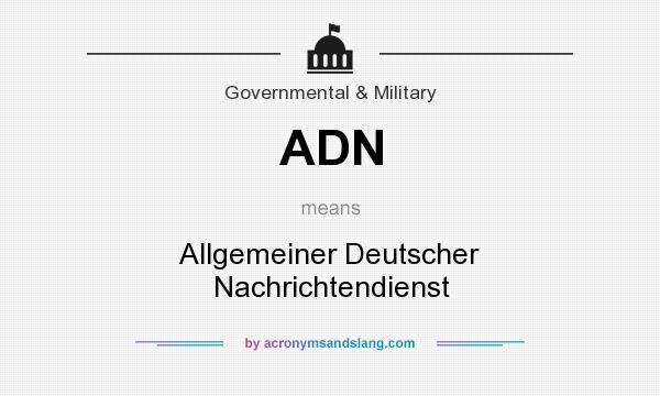 What does ADN mean? It stands for Allgemeiner Deutscher Nachrichtendienst