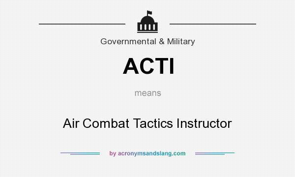 What does ACTI mean? It stands for Air Combat Tactics Instructor