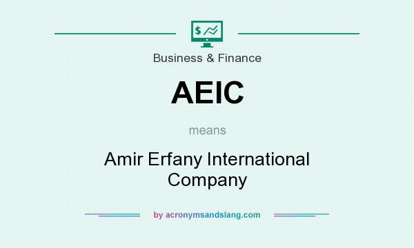 What does AEIC mean? It stands for Amir Erfany International Company