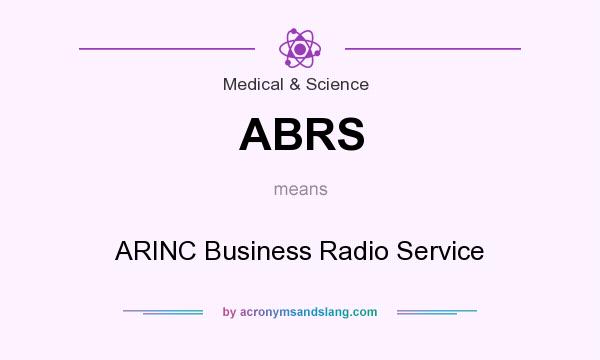 What does ABRS mean? It stands for ARINC Business Radio Service