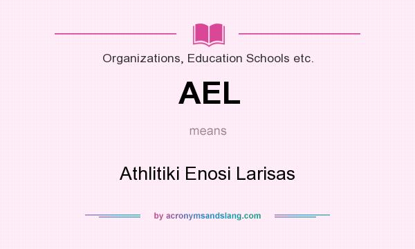 What does AEL mean? It stands for Athlitiki Enosi Larisas